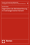 Veronika Berger - Organisation der Betriebsverfassung im matrixorganisierten Konzern