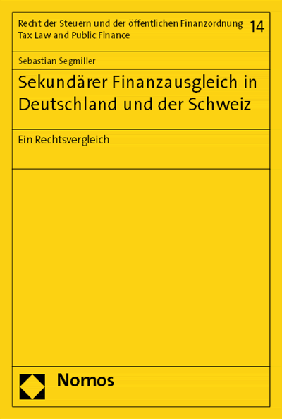 Sekundärer Finanzausgleich in Deutschland und der Schweiz eBook (2017) /  978-3-8487-4470-1 - Volume (2017) - Issue | Nomos eLibrary