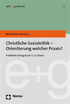Bernhard Emunds - Christliche Sozialethik - Orientierung welcher Praxis?