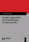 Heinrich-W. Krumwiede - Soziale Ungleichheit und Sozialstruktur in Lateinamerika