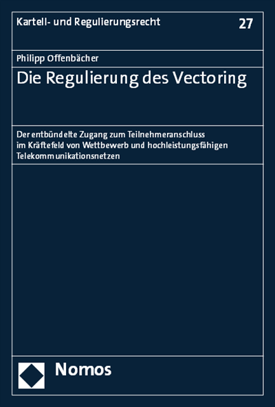 Die Regulierung des Vectoring eBook (2019) / 978-3-8487-5365-9 - Volume  (2019) - Issue | Nomos eLibrary