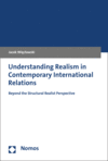 Jacek Więcławski - Understanding Realism in Contemporary International Relations