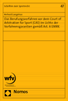 Richard Lungstras - Das Berufungsverfahren vor dem Court of Arbitration for Sport (CAS) im Lichte der Verfahrensgarantien gemäß Art. 6 EMRK