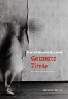 Maria Katharina Schmidt - Getanzte Zitate