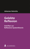 Johannes Heinrichs - Gelebte Reflexion