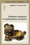 Segundo E. Moreno Yánez - Religiones aborígenes en Andinoamérica Ecuatorial