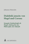 Johannes Heinrichs - Dialektik jenseits von Hegel und Corona