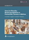 Livio Rossetti et al. - Verso la filosofia: Nuove prospettive su Parmenide, Zenone e Melisso