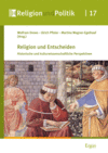 Wolfram Drews, Ulrich Pfister, Martina Wagner-Egelhaaf - Religion und Entscheiden