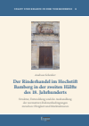 Andreas Schenker - Der Rinderhandel im Hochstift Bamberg in der zweiten Hälfte des 18. Jahrhunderts