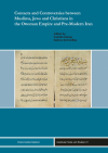 Camilla Adang, Sabine Schmidtke - Contracts and Controversies between Muslims, Jews and Christians in the Ottoman Empire and Pre-Modern Iran