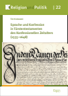 Tim Krokowski - Sprache und Konfession in Fürstentestamenten des Konfessionellen Zeitalters (1555–1648)