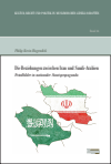 Philip Kevin Hugendick - Die Beziehungen zwischen Iran und Saudi-Arabien