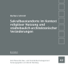 Barbara Schmid - Sakralbaustandorte im Kontext religiöser Nutzung und städtebaulich-architektonischer Veränderungen