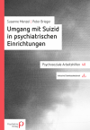Peter Brieger, Susanne Menzel - Umgang mit Suizid in psychiatrischen Einrichtungen