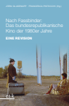 Jörn Glasenapp, Francesca Pistocchi - Nach Fassbinder: Das bundesrepublikanische Kino der 1980er Jahre