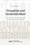 Oliver Krüger - Virtualität und Unsterblichkeit