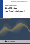 Eckhard Meinberg, Günter Stibbe, Peter Frei - Streiflichter der Sportpädagogik