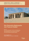 Katja Lembke, Jenny H. Schlehofer - Die Petosiris-Nekropole von Tuna el-Gebel
