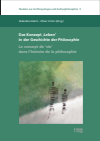Sebastian Hüsch, Oliver Victor - Das Konzept ‚Leben‘ in der Geschichte der Philosophie | Le concept de ,vie‘ dans l’histoire de la philosophie
