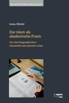 Lena Dreier - Der Islam als akademische Praxis