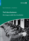 Rainer Dierkesmann, Harald Morr - Tief durchatmen: Die Lunge erzählt ihre Geschichte