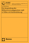 Golo Weidmann - Die Anwendung des Mitbestimmungsgesetzes 1976 in Fällen mit Auslandsbezug