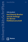 Ulrike Quadbeck - Karl Dietrich Bracher und die Anfänge der Bonner Politikwissenschaft