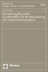 René Schober - Die Haftung des GmbH-Gesellschafters für die Verursachung der Unternehmensinsolvenz