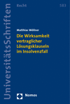 Matthias Wöllner - Die Wirksamkeit vertraglicher Lösungsklauseln im Insolvenzfall