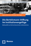Regina Hannerer, Christian Steininger - Die Bertelsmann Stiftung im Institutionengefüge