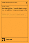 Andreas Friedrich - Grundrechtlicher Persönlichkeitsschutz und europäische Privatsphärengarantie