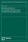 Marcus Peter - Multilateral Rules on Cross-Border Investment and the World Trade Organisation