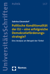 Sabrina Giesendorf - Politische Konditionalität der EU - eine erfolgreiche Demokratieförderungsstrategie?