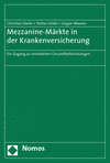 Christian Dierks, Stefan Felder, Jürgen Wasem - Mezzanine-Märkte in der Krankenversicherung