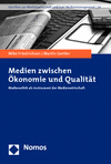 Mike Friedrichsen, Martin Gertler - Medien zwischen Ökonomie und Qualität