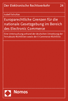 Isabell Schultze - Europarechtliche Grenzen für die nationale Gesetzgebung im Bereich des Electronic Commerce
