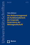 Tobias Widmann - Das Risikomanagement als Funktionselement der Corporate Governance der Aktiengesellschaft