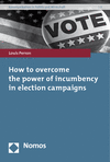 Louis Perron - How to overcome the power of incumbency in election campaigns