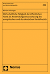 Martin Holzinger - Wirtschaftliche Tätigkeit der öffentlichen Hand als Anwendungsvoraussetzung des europäischen und des deutschen Kartellrechts