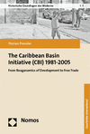 Florian Pressler - The Caribbean Basin Initiative (CBI) 1981-2005