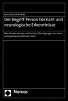 Kurt-Dietrich Rathke - Der Begriff Person bei Kant und neurologische Erkenntnisse