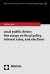 Florian Ade - Local public choice: five essays on fiscal policy, interest rates, and elections