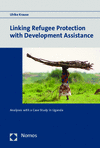 Ulrike Krause - Linking Refugee Protection with Development Assistance