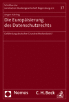 Jürgen Kühling - Die Europäisierung des Datenschutzrechts